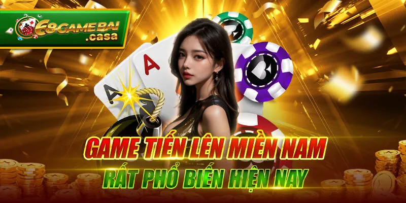 Hướng dẫn chơi tiến lên miền Nam trăm trận trăm thắng 1 Game tiến lên miền Nam rất phổ biến hiện nay