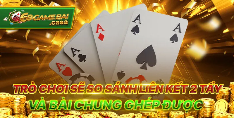 Poker - Kiếm thưởng tiền triệu cực dễ chỉ trong một nốt nhạc 1 Trò chơi sẽ so sánh liên kết 2 tẩy và bài chung ghép được