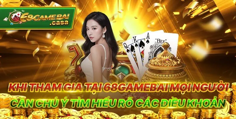 68Gamebai | 68 Game Bài 20 Khi tham gia tại 68gamebai mọi người cần chú ý tìm hiểu rõ các điều khoản