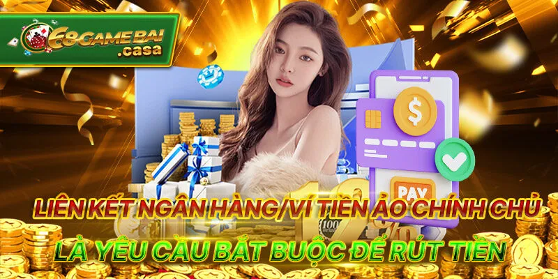 Rút tiền 68gamebai và lưu ý quan trọng để thực hiện nhanh 1 Liên kết ngân hàng/ví tiền ảo chính chủ là yêu cầu bắt buộc để rút tiền
