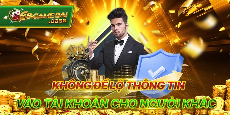 Rút tiền 68gamebai và lưu ý quan trọng để thực hiện nhanh 5 Không để lộ thông tin vào tài khoản cho người khác